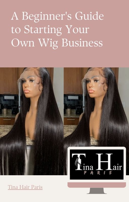 Ebook : A Beginner's Guide to Starting Your Own Wig Business